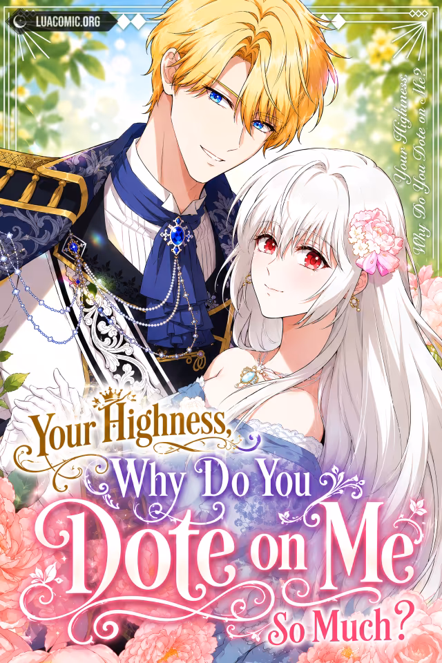 Your Highness, Why Do You Dote on Me So Much?