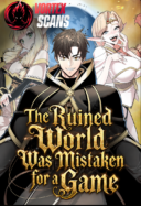 The Ruined World Was Mistaken for a Game
